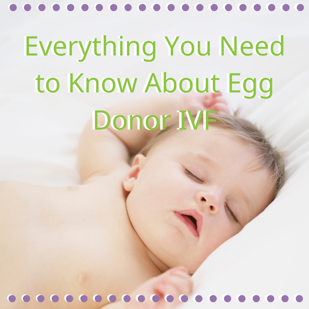 Everything You Need to Know About Egg Donor IVF