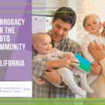 Surrogacy for the LGBTQ Community in California