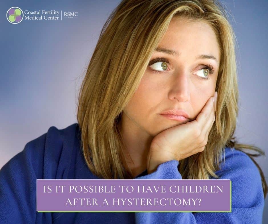 Is It Possible to Have Children After a Hysterectomy?
