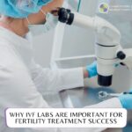 Why IVF Labs Are Important for Fertility Treatment Success