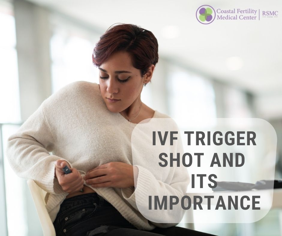 Trigger Shot for IVF and Its Importance in Egg Quality
