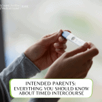 Intended Parents: Everything You Should Know About Timed Intercourse