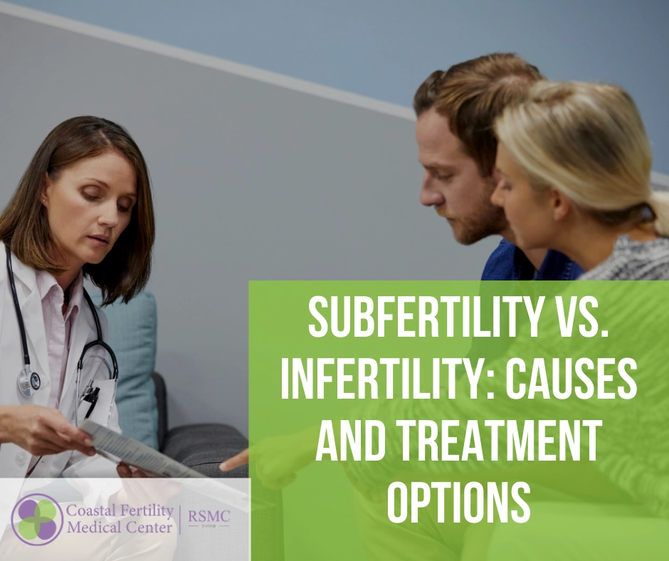 Subfertility vs. Infertility: Causes and Treatment Options